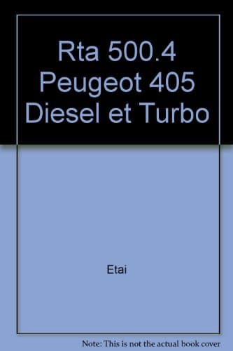 RTA Peugeot 405 : Manuel Technique de Réparation et Maintenance (ETAI)