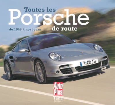 Encyclopédie Technique : Toutes les Porsche de Route - Édition Reliée avec Jaquette