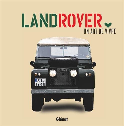 Ouvrage Technique Land Rover : Architecture, Ingénierie et Évolution (1948-1983)