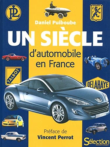 Encyclopédie Technique : Un Siècle d'Automobile en France - Édition Référence