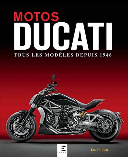 Encyclopédie Technique Ducati : Modèles 1946-2024 - Référentiel Ingénierie