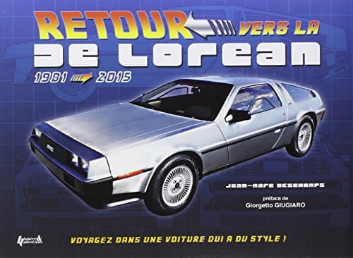 Ouvrage Technique DeLorean DMC-12 : Analyse Ingénierie et Historique 1981-2015