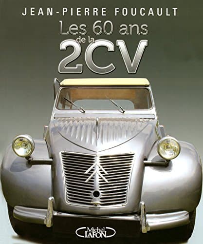 Ouvrage Technique : 60 Ans de la 2CV - Analyse Ingénierie et Évolution Système