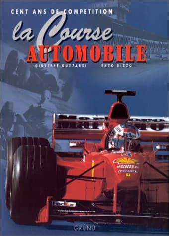 Encyclopédie Technique : Cent Ans de Compétition Automobile - Récit & Data