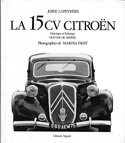 Ouvrage Technique : La Citroën 15-Six (15 CV) - Éditions Séguier 1988