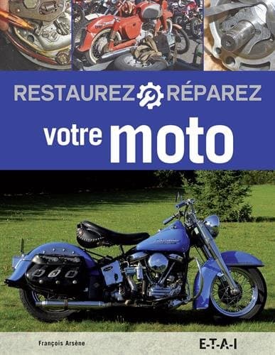 Guide Technique Restauration Moto - François Arsène - Éditions ETAI
