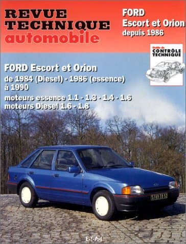 RTA Ford Escort/Orion (1986-1991) : Revue Technique Automobile - Réf. RRTA0736.1