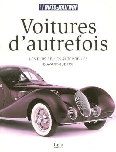 L'Auto-Journal : Voitures d'Autrefois - Référentiel Technique & Iconographique