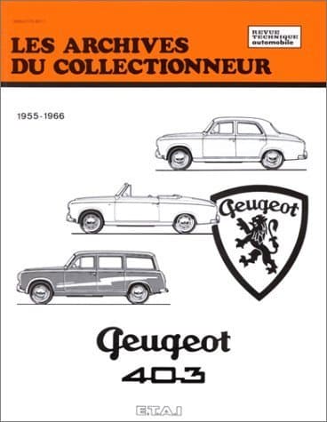 Revue Technique Peugeot 403 - Les Archives du Collectionneur - Éditions ETAI