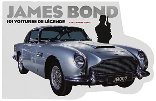Encyclopédie Technique James Bond : 101 Bolides de Légende - Édition J-A Duprat