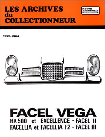 Archives du Collectionneur Facel Vega 1959-64 : Manuel de Réparation Technique