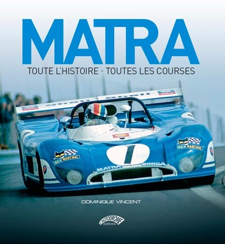 MATRA : Ouvrage Monumental d'Ingénierie de Compétition (1965-1974) - Édition Luxe