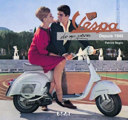 Ouvrage Technique : La Vespa de mon père - Édition Historiographie Industrielle