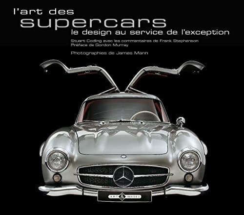 L'Art des Supercars : Analyse Technique et Design d'Ingénierie - Éd. James Mann