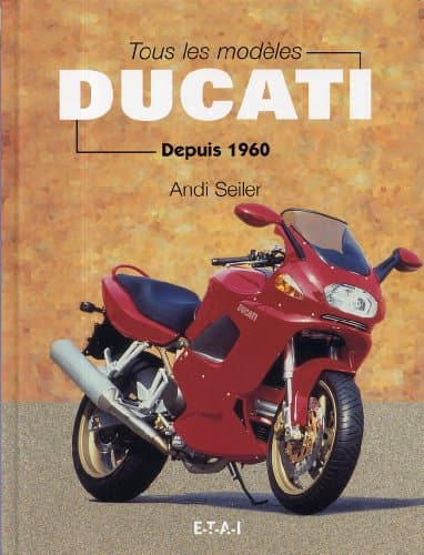 Encyclopédie Technique Ducati : Référentiel Mécanique et Évolutions 1960-2023