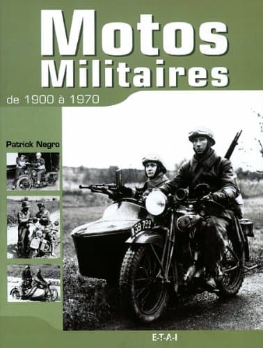 Encyclopédie Technique Moto Militaire 1900-1970 - Éditions ETAI - Réf. MOTOS-MIL-0070