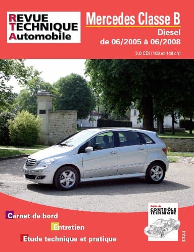 RTA B720.5 Mercedes Classe B (T245) 2.0 CDI 109/140cv - Revue Technique Expert