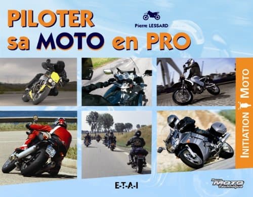 Guide Technique ETAI - Piloter sa Moto en Pro par Pierre Lessard - RMT