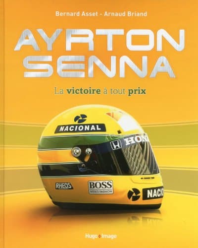 Ouvrage Collector Ayrton Senna : Analyse Technique et Iconographie Bernard Asset
