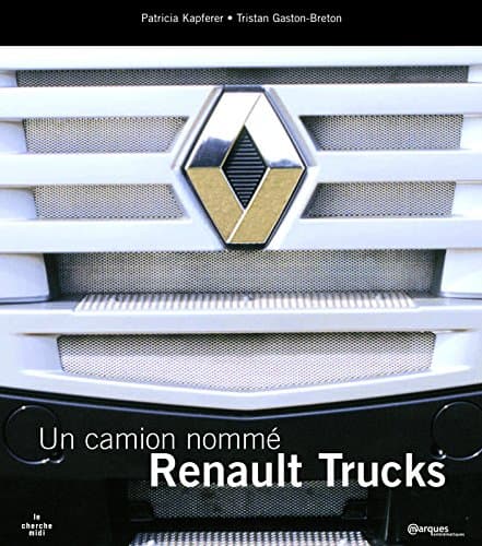 L'Ouvrage de Référence : Renault Trucks - Histoire, Vision et Ingénierie