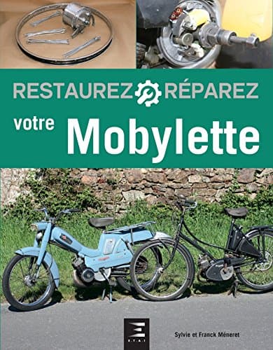 Guide de Restauration Mobylette : Manuel Technique Motobécane & Motoconfort