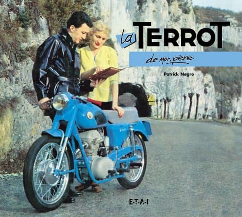 Ouvrage Technique : La Terrot de mon père - Rétrospective Ingénierie 125/175 cm³