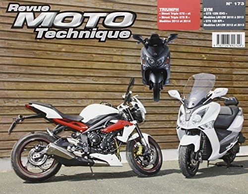 Revue Moto Technique RMT 173 : Triumph Street Triple 675 & Sym GTS 125i Evo
